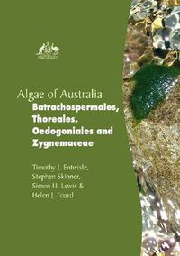 Cover image for Algae of Australia: Batrachospermales, Thoreales, Oedogoniales and Zygnemaceae