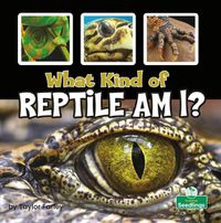 Cover image for What Kind of Reptile Am I?