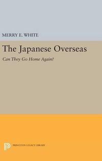 Cover image for The Japanese Overseas: Can They Go Home Again?