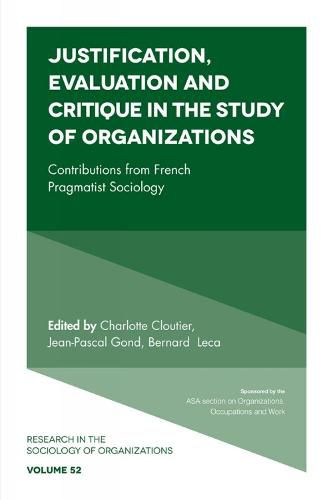 Cover image for Justification, Evaluation and Critique in the Study of Organizations: Contributions from French Pragmatist Sociology