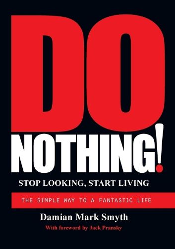 Cover image for Do Nothing!: Stop Looking, Start Living