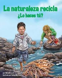 Cover image for La Naturaleza Recicla--?Lo Haces Tu? (Nature Recycles--How about You?)