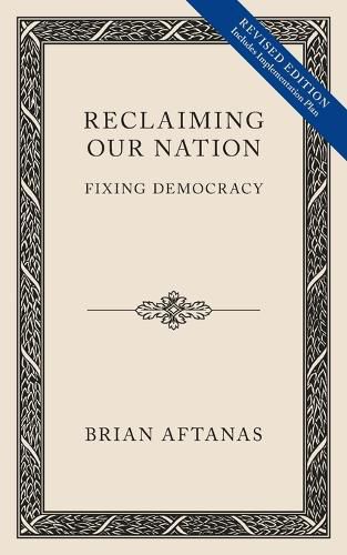 Cover image for Reclaiming Our Nation: Fixing Democracy