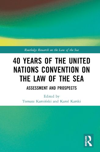 40 Years of the United Nations Convention on the Law of the Sea