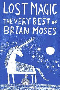 Cover image for Lost Magic: The Very Best of Brian Moses