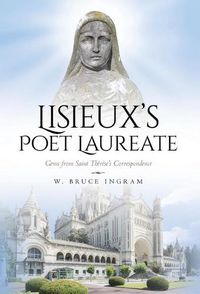 Cover image for Lisieux's Poet Laureate: Gems From Saint Therese's Correspondence