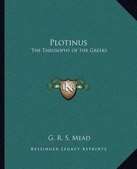 Cover image for Plotinus: The Theosophy of the Greeks