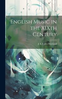 Cover image for English Music in the XIXth Century