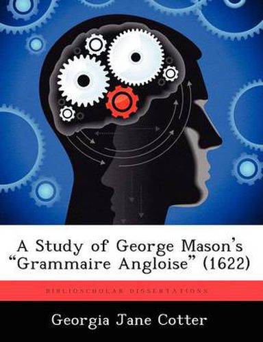 Cover image for A Study of George Mason's  Grammaire Angloise  (1622)