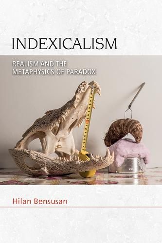 Cover image for Indexicalism: Realism and the Metaphysics of Paradox