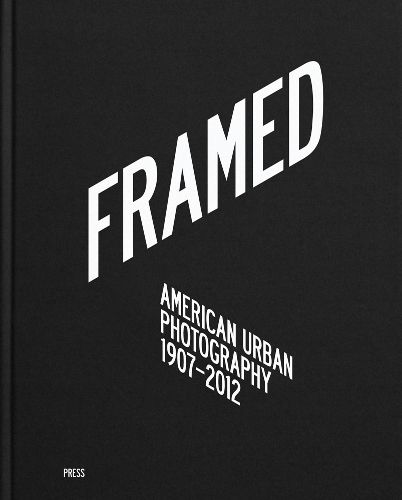 Cover image for Framed: American Urban Photography