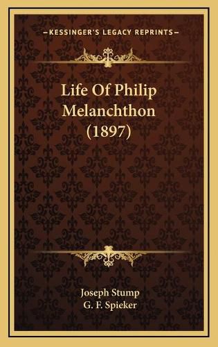 Life of Philip Melanchthon (1897)