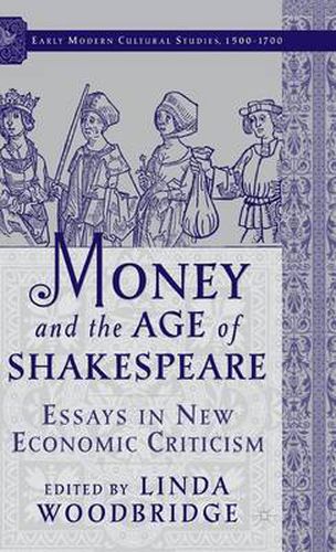 Cover image for Money and the Age of Shakespeare: Essays in New Economic Criticism