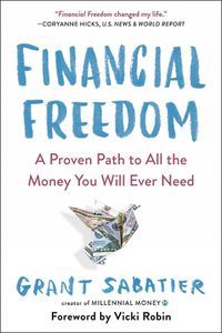 Cover image for Financial Freedom: A Proven Path to All the Money You Will Ever Need