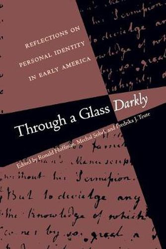 Cover image for Through a Glass Darkly: Reflections on Personal Identity in Early America