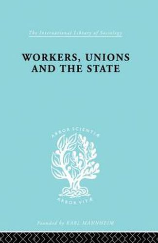 Cover image for Workers, Unions and the State