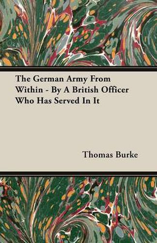 The German Army From Within - By A British Officer Who Has Served In It