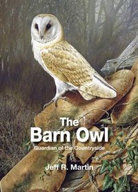 Cover image for The Barn Owl: Guardian of the Countryside