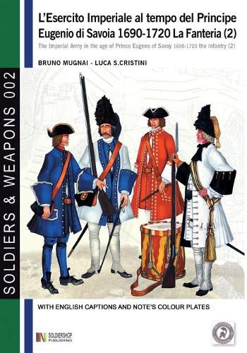 Cover image for L'esercito imperiale al tempo del Principe Eugenio di Savoia 1690-1720: La fanteria vol. 2