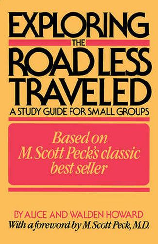 Cover image for Exploring Road Less Travelled: A Study Guide for Small Groups, a Workbook for Individuals, a Step-by-Step Guide for Group Leaders