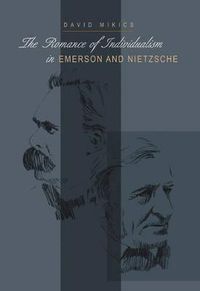 Cover image for The Romance of Individualism in Emerson and Nietzsche