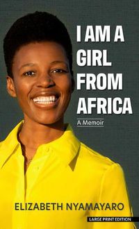 Cover image for I Am a Girl from Africa: A Memoir