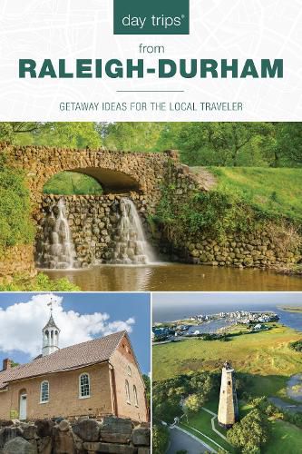 Cover image for Day Trips (R) from Raleigh-Durham: Getaway Ideas For The Local Traveler