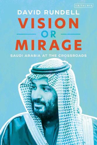 Cover image for Vision or Mirage: Saudi Arabia at the Crossroads