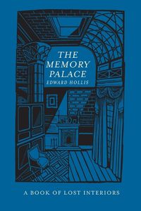 Cover image for The Memory Palace: A Book of Lost Interiors