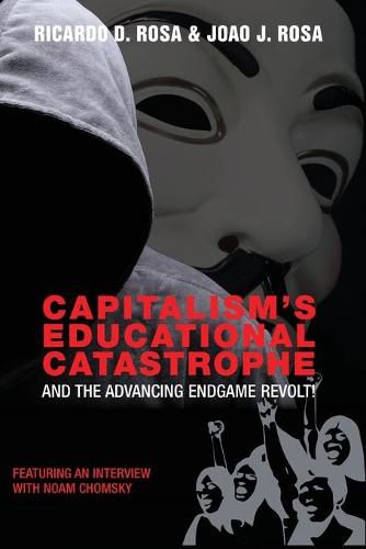 Capitalism's Educational Catastrophe: And the Advancing Endgame Revolt!