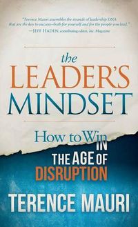 Cover image for The Leader's Mindset: How to Win in the Age of Disruption