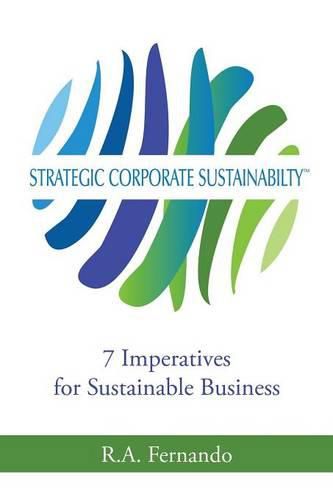 Cover image for Strategic Corporate Sustainability: 7 Imperatives for Sustainable Business