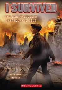 Cover image for I Survived the San Francisco Earthquake, 1906 (I Survived #5): Volume 5