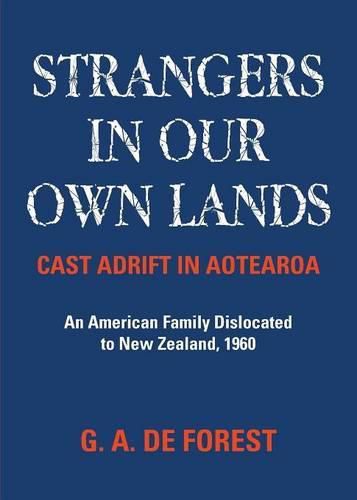 Cover image for Strangers In Our Own Lands: Cast Adrift in Aotearoa