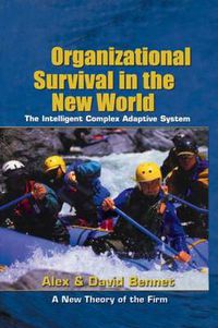 Cover image for Organizational Survival in the New World: The Intelligent Complex Adaptive System