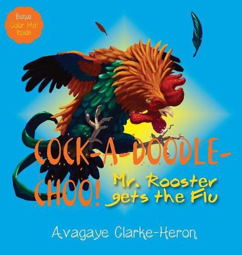 Cover image for Cock-A-Doodle CHOO!: Mr. Rooster Gets the Flu