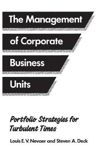 Cover image for The Management of Corporate Business Units: Portfolio Strategies for Turbulent Times