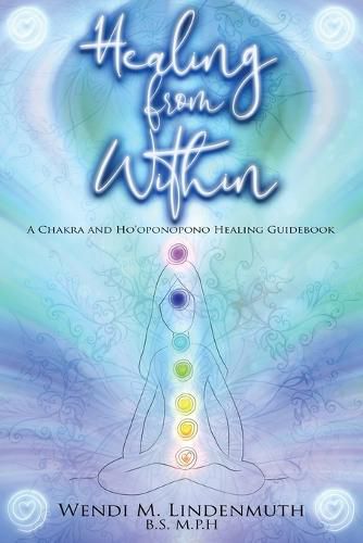 Cover image for Healing from Within: A Chakra and Ho'oponopono Healing Guidebook