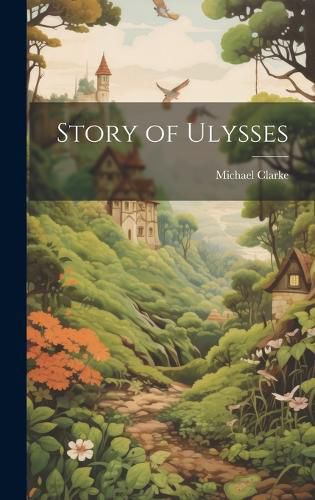 Cover image for Story of Ulysses