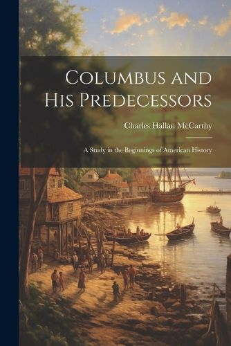 Cover image for Columbus and His Predecessors