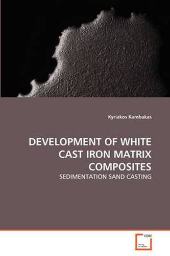Cover image for Development of White Cast Iron Matrix Composites