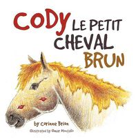 Cover image for Cody Le Petit Cheval Brun