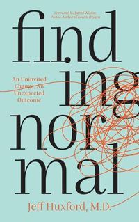 Cover image for Finding Normal: An Uninvited Change, An Unexpected Outcome