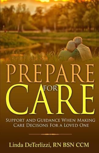 Cover image for Prepare for Care: Support and Guidance When Making Care Decisions for a Loved One