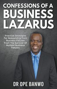 Cover image for Confessions Of A Business Lazarus