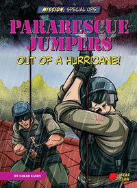 Cover image for Pararescue Jumpers: Out of a Hurricane!