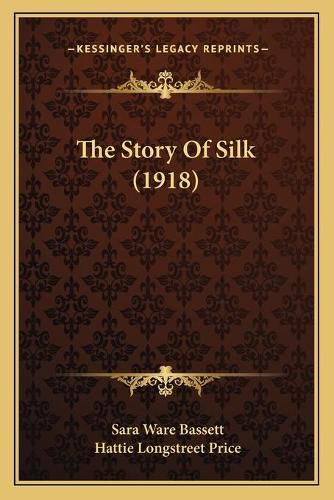 Cover image for The Story of Silk (1918)