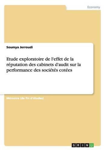 Cover image for Etude exploratoire de l'effet de la reputation des cabinets d'audit sur la performance des societes cotees