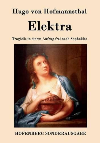 Elektra: Tragoedie in einem Aufzug frei nach Sophokles