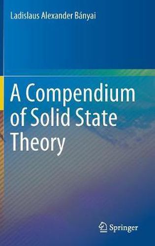 Cover image for A Compendium of Solid State Theory